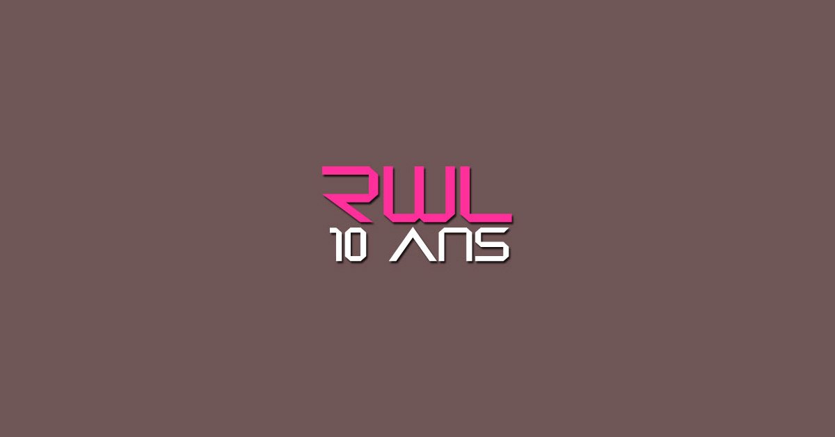 RWL fête ses 10 ans !!