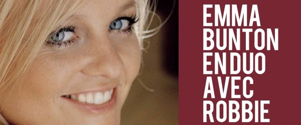 Emma Bunton en duo avec Robbie !