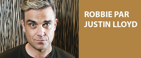 Robbie par Justin Lloyd : Photos HD
