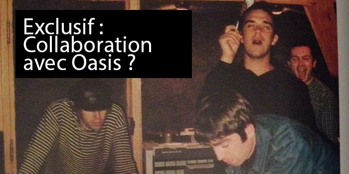 Exclusif : Robbie aurait travaillé avec Oasis (1ère Partie)