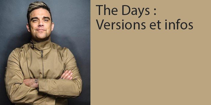 The Days : versions et infos sur le featuring de Robbie