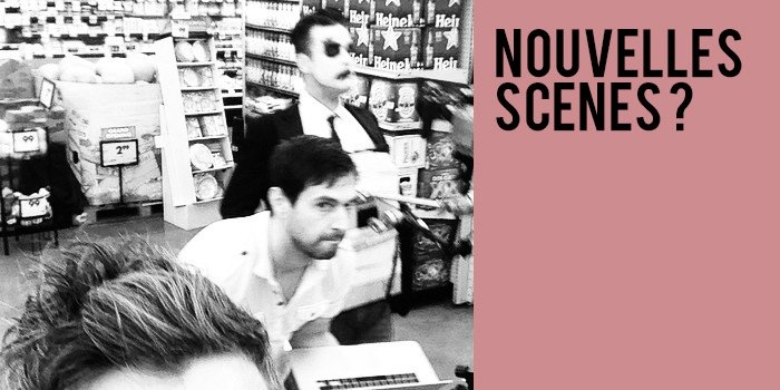 Nouvelles Scenes ?