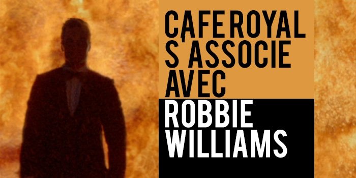 Café Royal s'associe avec Robbie Williams