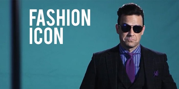 Robbie Williams : Fashion Icon