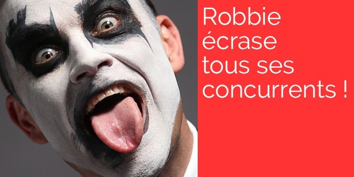 Robbie Williams écrase tous ses concurrents!