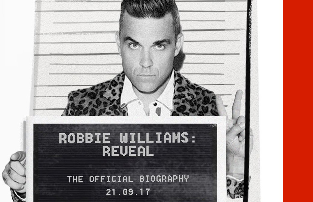 Reveal : La nouvelle autobiographie de Robbie Williams - Toutes les infos