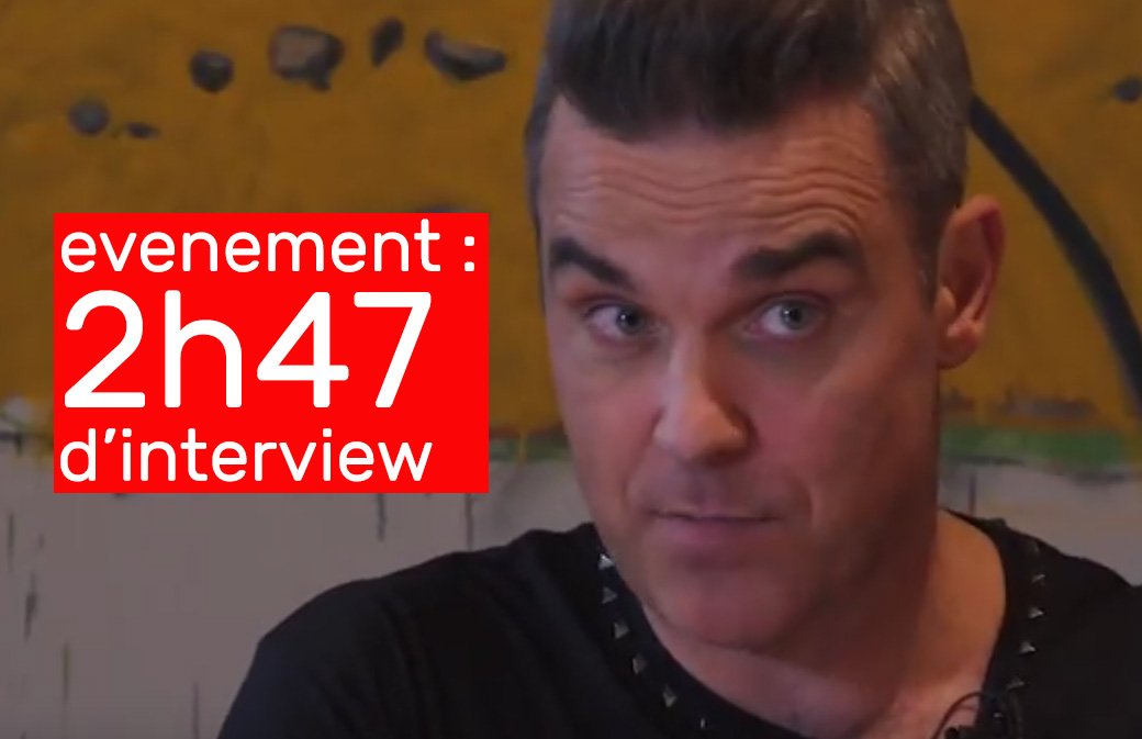 Evénement : 2h47 d'interview ! La plus longue interview de Robbie