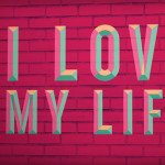 Love My Life (Lyric Video)